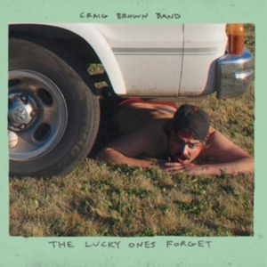 Craig Brown Band - Lucky Ones Forget ryhmässä VINYYLI @ Bengans Skivbutik AB (3841081)