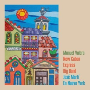 Valera Manuel & New Cuban Express B - Jose Marti En Nueva York ryhmässä CD @ Bengans Skivbutik AB (3841105)