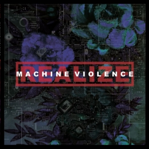 Realize - Machine Violence ryhmässä VINYYLI @ Bengans Skivbutik AB (3841426)