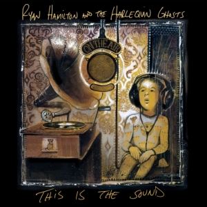 Hamilton Ryan And The Harlequin Gho - This Is The Sound ryhmässä CD @ Bengans Skivbutik AB (3841482)