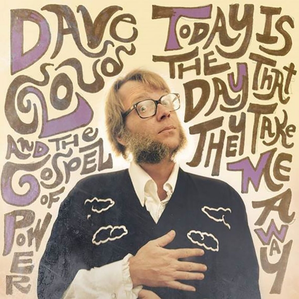 Cloud Dave And The Gospel Of Power - Today Is The Day That They Take Me ryhmässä CD / Myydyimmät @ Bengans Skivbutik AB (3842296)