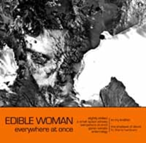 Edible Woman - Everywhere At Once ryhmässä CD @ Bengans Skivbutik AB (3842329)