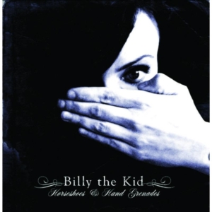 Billy The Kid - Horseshoes And Hand Grenades ryhmässä CD @ Bengans Skivbutik AB (3842612)