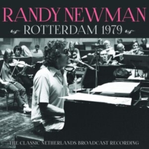 Randy Newman - Rotterdam 1979 (Live Broadcast) ryhmässä CD @ Bengans Skivbutik AB (3842899)