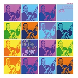 Bobby Parker - Soul Of The Blues ryhmässä CD @ Bengans Skivbutik AB (3843096)