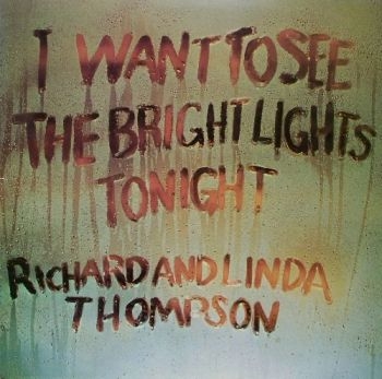 Richard & Linda Thompson - I Want To See The Bright Lights (Vi ryhmässä VINYYLI / Myydyimmät @ Bengans Skivbutik AB (3843880)