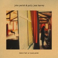 John Parish Pj Harvey - Dance Hall At Louse Point ryhmässä VINYYLI @ Bengans Skivbutik AB (3844227)