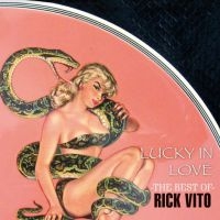 Vito Rick - Lucky In Love - Best Of Rick Vito ryhmässä CD @ Bengans Skivbutik AB (3844477)