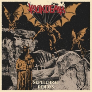 Töxik Death - Sepulchral Demons ryhmässä CD @ Bengans Skivbutik AB (3844759)