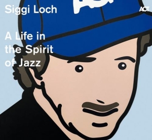 Various Artists - Siggi Loch: A Life In The Spirit Of ryhmässä CD @ Bengans Skivbutik AB (3844802)