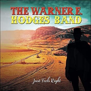 Hodges Warner E. & Band - Just Feels Right ryhmässä CD @ Bengans Skivbutik AB (3846218)