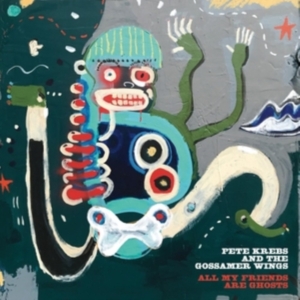 KREBSPETE & THE GOSSAMER WINGS - All My Friends Are Ghosts (Rsd) ryhmässä VINYYLI @ Bengans Skivbutik AB (3846347)