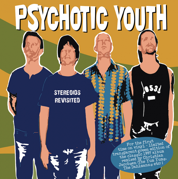 Psychotic Youth - Stereoids Revisited (Green Vinyl LP) ryhmässä VINYYLI / Myydyimmät @ Bengans Skivbutik AB (3846647)