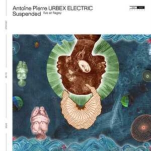 Antoine Pierre Urbex Electric - Suspended (Live At Flagey) ryhmässä CD @ Bengans Skivbutik AB (3847523)