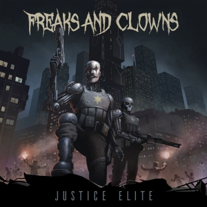 Freaks And Clowns - Justice Elite ryhmässä CD @ Bengans Skivbutik AB (3848453)