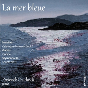 Gorton David Messiaen Olivier S - La Mer Bleue ryhmässä CD @ Bengans Skivbutik AB (3848660)
