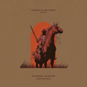 Palehorse / Palerider + Lord Buffal - Legends Of The Desert: Volume 1 (Vi ryhmässä VINYYLI @ Bengans Skivbutik AB (3848786)