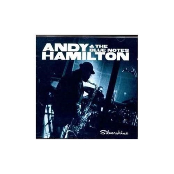 Andy Hamilton & The Blue Notes - Silvershine ryhmässä CD / Worldmusic/ Folkmusik @ Bengans Skivbutik AB (3852867)