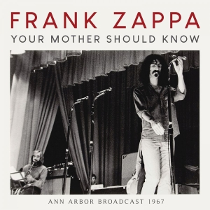 Zappa Frank - Your Mother Should Know (Live Broad ryhmässä Minishops / Frank Zappa @ Bengans Skivbutik AB (3867130)