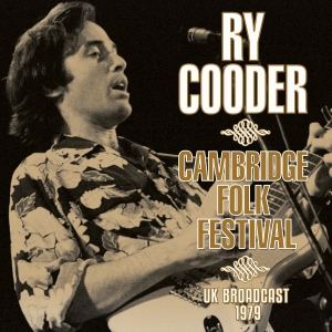 Cooder Ry - Cambridge Folk Festival (Broadcast ryhmässä Minishops / Ry Cooder @ Bengans Skivbutik AB (3867139)
