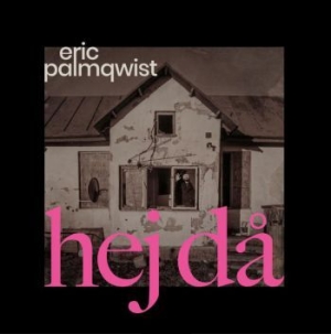 Palmqwist Eric - Hej Då (Coloured Vinyl) ryhmässä Minishops / Ella Ruth Institutet @ Bengans Skivbutik AB (3867295)