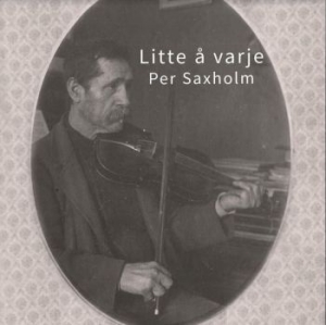 Saxholm Per - Litte Å Varje ryhmässä CD @ Bengans Skivbutik AB (3867308)