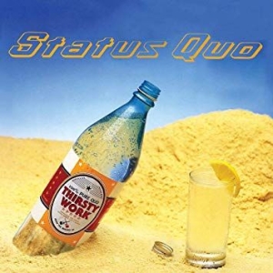 Status Quo - Thirsty Work (Deluxe Edition) ryhmässä CD @ Bengans Skivbutik AB (3874387)