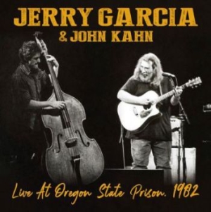 Garcia Jerry & Kahn John - Live At Oregon State Prison 82 ryhmässä CD @ Bengans Skivbutik AB (3894501)