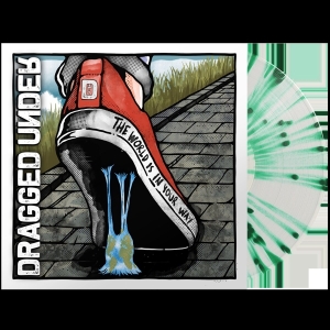 Dragged Under - World Is In Your Way ryhmässä VINYYLI @ Bengans Skivbutik AB (3895788)