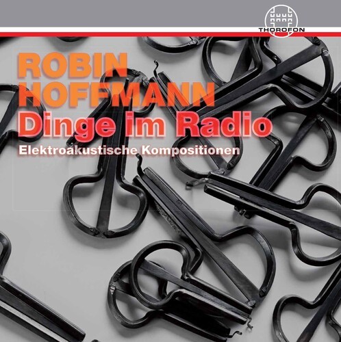 Hoffmann Robin - Dinge Im Radio Û Elektroakustische ryhmässä CD / Myydyimmät @ Bengans Skivbutik AB (3900160)