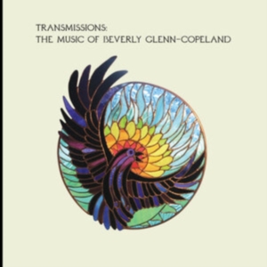 Glenn-Copeland Beverly - Transmissions:Music Or B. G-C. ryhmässä CD @ Bengans Skivbutik AB (3901202)