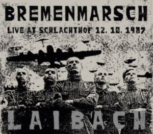Laibach - Bremenmarsch - Live At Schalachtof ryhmässä VINYYLI @ Bengans Skivbutik AB (3901976)