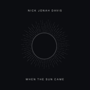 Davis Nick Jonah - When The Sun Came ryhmässä VINYYLI @ Bengans Skivbutik AB (3901983)