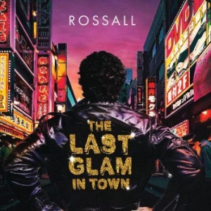 Rossall - Last Glam In Town ryhmässä CD @ Bengans Skivbutik AB (3902101)