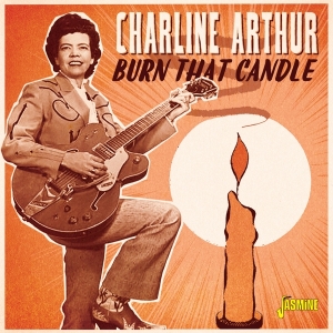 Charline Arthur - Burn That Candle ryhmässä CD @ Bengans Skivbutik AB (3902106)