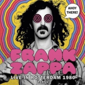 Zappa Frank - Ahoy There! Live Rotterdam 1980 Pt1 ryhmässä VINYYLI @ Bengans Skivbutik AB (3902247)