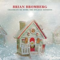 Bromberg Brian - Celebrate Me Home: The Holiday Sess ryhmässä CD @ Bengans Skivbutik AB (3902310)