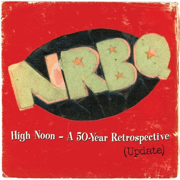 NRBQ - High Noon Û A 50-Year Retrospective ryhmässä VINYYLI / Rock @ Bengans Skivbutik AB (3903344)