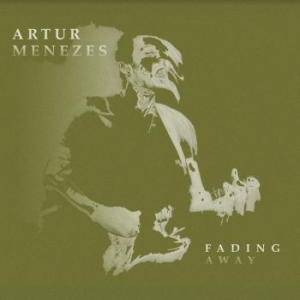 Menezes Artur - Fading Away ryhmässä CD @ Bengans Skivbutik AB (3903891)