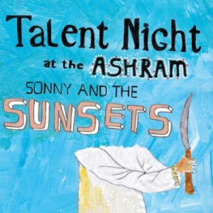 Sonny & The Sunsets - Talent Night At The Ashram ryhmässä CD @ Bengans Skivbutik AB (3905499)