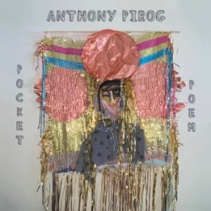 Pirog Anthony - Pocket Poem ryhmässä CD @ Bengans Skivbutik AB (3906139)