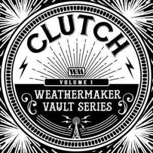 Clutch - Weathermaker Vaults ryhmässä CD @ Bengans Skivbutik AB (3906142)