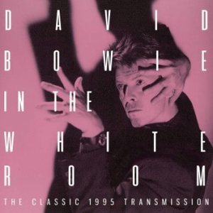 Bowie David - In The White Room (Live Broadcast 1 ryhmässä CD @ Bengans Skivbutik AB (3906186)