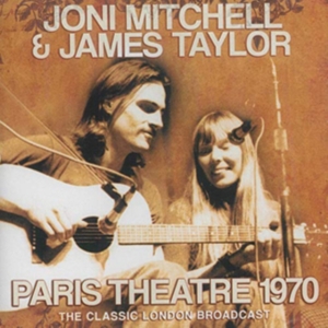 Mitchel Joni & Taylor James - Paris Theatre 1970 (Live) ryhmässä CD @ Bengans Skivbutik AB (3906394)