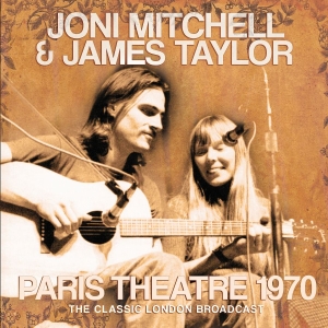 Mitchel Joni & Taylor James - Paris Theatre 1970 (Live) ryhmässä CD @ Bengans Skivbutik AB (3906394)
