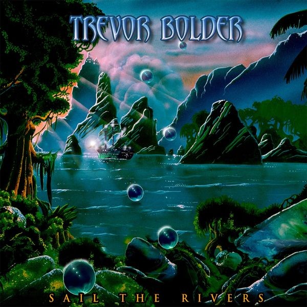 Trevor Bolder - Sail The Rivers ryhmässä CD / Rock @ Bengans Skivbutik AB (3910661)