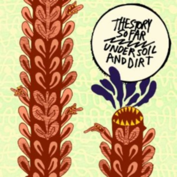 The Story So Far - Under Soil And Dirt ryhmässä CD / Rock @ Bengans Skivbutik AB (3910905)