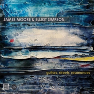 Moore James & Simpson Elliot - Guitars Streets Resonance ryhmässä CD @ Bengans Skivbutik AB (3910920)