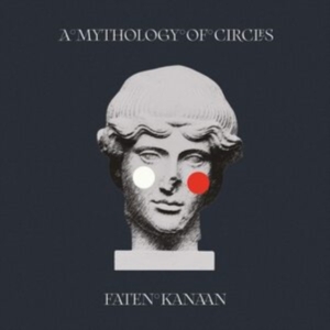 Kanaan Faten - A Mythology Of Circles ryhmässä CD @ Bengans Skivbutik AB (3910925)