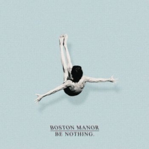 Boston Manor - Be Nothing ryhmässä CD @ Bengans Skivbutik AB (3910951)